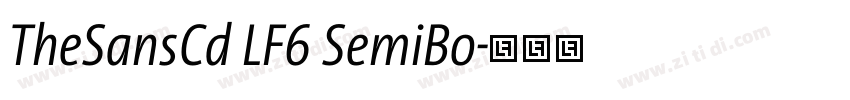 TheSansCd LF6 SemiBo字体转换 TheSansCd LF6 SemiBo字体转换
